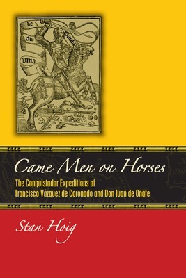 Came Men on Horses: The Conquistador Expeditions of Francisco V
