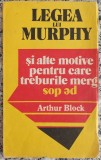 Legea lui Murphy si alte motive pentru care treburile merg pe dos - Arthur Block