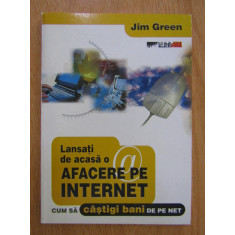 Jim Green - Lansati de acasa o afacere pe internet