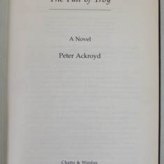 THE FALL OF TROY , A NOVEL by PETER ACKROYD , 2006