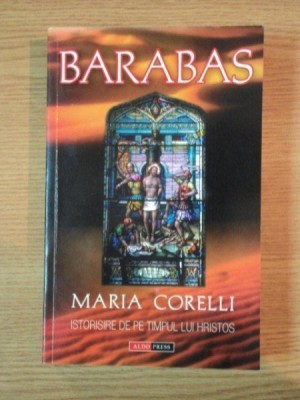 BARABAS ISTORISIRE DE PE TIMPUL LUI HRISTOS de MARIA CORELLI foto