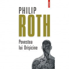 Povestea lui Orisicine (editia 2019), Philip Roth