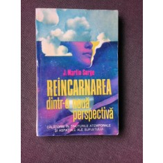 REINCARNAREA DINTR-O NOUA PERSPECTIVA - J. MARTIN SORGE