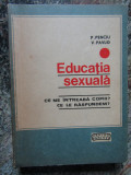 P. Penciu, V. Pavlid - Educatia sexuala. Ce ne intreaba copiii? Ce le raspundem?