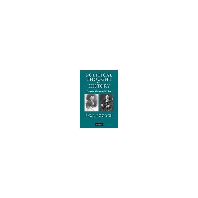 Political Thought and History: Essays on Theory and Method
