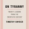 On Tyranny: Twenty Lessons from the Twentieth Century