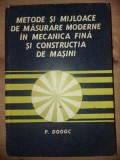 Metode si mijloace de masurare moderne in mecanica fina si constructia de masini- P. Dodoc