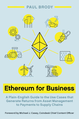 Ethereum for Business: A Plain-English Guide to the Use Cases that Generate Returns from Asset Management to Payments to Supply Chains foto