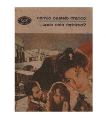 Camilo Castelo Branco - Unde este fericirea? - 123339 foto