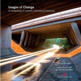 Images of Change - Fotografie, Arta, Inovatie Tehnologica Secolul 20