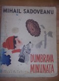 Carte veche Copii,DUMBRAVA MINUNATA -MIHAIL SADOVEANU-1962,Stare FOTO,T.GRATUIT