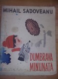 Carte veche Copii,DUMBRAVA MINUNATA -MIHAIL SADOVEANU-1962,Stare FOTO,T.GRATUIT