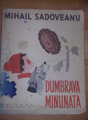 Carte veche Copii,DUMBRAVA MINUNATA -MIHAIL SADOVEANU-1962,Stare FOTO,T.GRATUIT foto