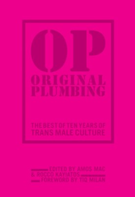 Original Plumbing: The Best of Ten Years of Trans Male Culture foto