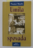 UMILA SPOVADA de THEODOR NICOLIN , 2005 , DEDICATIE *