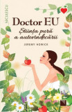 Doctor EU Știința pură autovindecare Coperta brosata Jeremy Howick Carte dezvoltare personala sanatate