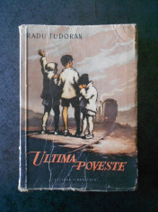 RADU TUDORAN - ULTIMA POVESTE (1956, prima editie) foto