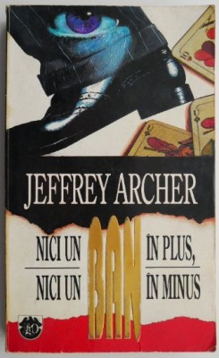 Nici un ban in plus, nici un ban in minus &amp;ndash; Jeffrey Archer foto