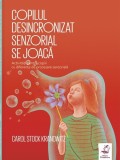 Copilul desincronizat senzorial se joacă - Paperback brosat - Carol Stock Kranowitz - Frontiera