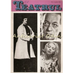 Teatrul Nr.: 3/1973 - Revista A Consiliului Culturii Si Educatie