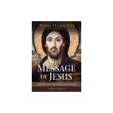 The Message of Jesus: Words That Changed the World