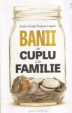 Carte Banii in cuplu si in familie de Marie-Claude Francois-Laugier, 149 pagini, 2017, brosata, romana, 13x20 cm