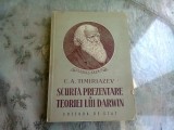 SCURTA PREZENTARE A TEORIEI LUI DARWIN - C.A. TIMIRIAZEV