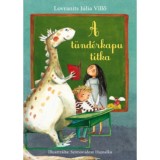 A t&uuml;nd&eacute;rkapu titka - Lovranits J&uacute;lia Villő
