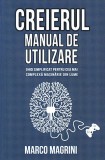 Creierul. Manual de utilizare: ghid simplificat pentru cea mai complexa masinarie din lume