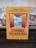 Andrei Voinea, Constantin Vișinescu, Umbre purpurii, București 2006, 157