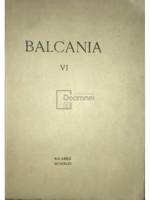 Victor Papacostea - Balcania, vol. VI (editia 1943) foto