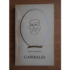Mircea Padureleanu - Giuseppe Garibaldi (Colectia Oameni de seama)
