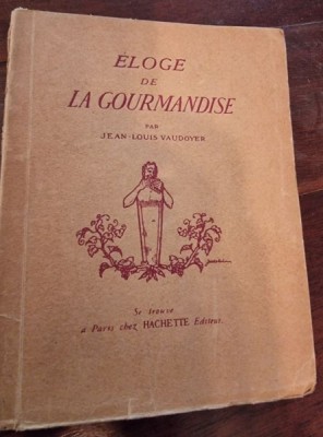 Jean Louis Vaudoyer - Eloge de la Gourmandise foto