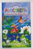 PINOCCHIETTA ( SORA LUI PINOCCHIO ) de EMILIO MANLIO BOLOGNA , EDITIE ILUSTRATA , ANII &#039; 2000