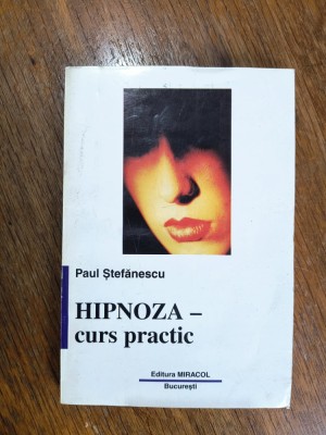 Hipnoza, curs practic - Paul Stefanescu / R4P3F foto