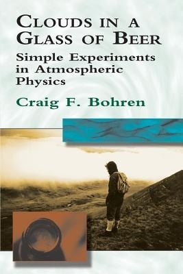 Clouds in a Glass of Beer: Simple Experiments in Atmospheric Physics foto