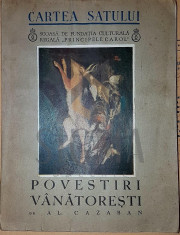 CAZABAN AL., POVESTI VANATORESTI (CARTEA SATULUI) - POVESTIRI VANATORESTI DE AL. CAZABAN foto