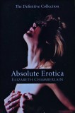 Cumpara ieftin Absolute Erotica - 2009 - Elizabeth Chamberlain ($O235)