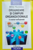Organizare si campuri organizationale (editura Polirom, 2006) - 2006 - Mihai Paunescu ($O57)