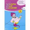 Var&aacute;zslatos sz&iacute;nező anyanyelvből 1. &eacute;vfolyam B k&ouml;tet - B&aacute;l&oacute; M&oacute;nika