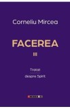 Facerea Vol.3: Tratat despre spirit - Corneliu Mircea
