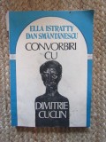 Convorbiri cu Dimitrie Cuclin &ndash; Aut. Ella Istratty, Dan Sm&acirc;ntănescu, Ed. Muzicală, 1985