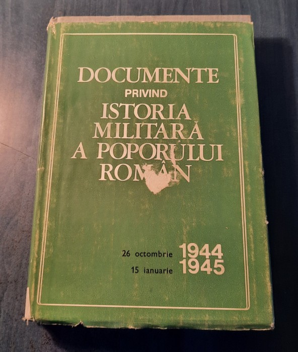 Documente privind istoria militara a poporului roman 26 oct. 1944 15 ian. 1945