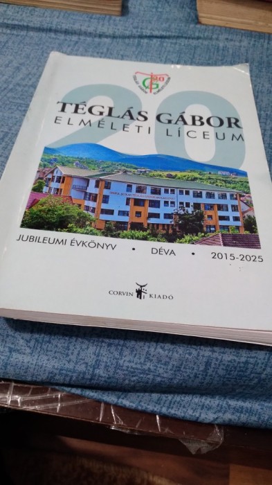 LICEUL TEGLAS GABOR DIN DEVA 2015 -2025