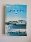 Cumpara ieftin Oltenia - Studii Slatinene VI, Anuar storie locala, Slatina jud. Olt, dedicatie