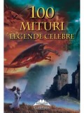 Cumpara ieftin 100 mituri. Legende celebre/Tatiana V. Muraieva