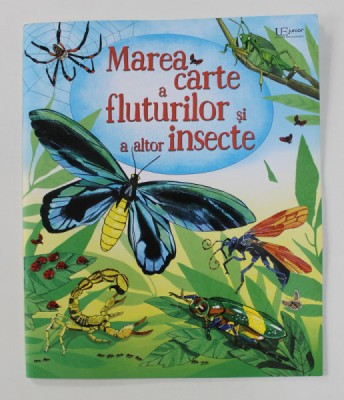 MAREA CARTE A FLUTURILOR SI A ALTOR INSECTE , text EMILY BONE , ilustratii de FABIANO FIORIN , 2020 foto