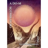 A DO-M - Az &ouml;nmegismer&eacute;s &uacute;tjain - Orth Mikl&oacute;s