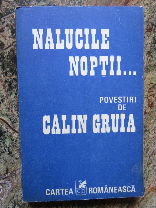 Nalucile Noptii - Povestiri de Calin Gruia
