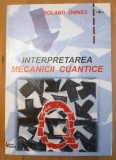 Roland Omnes - Interpretarea mecanicii cuantice (1999)